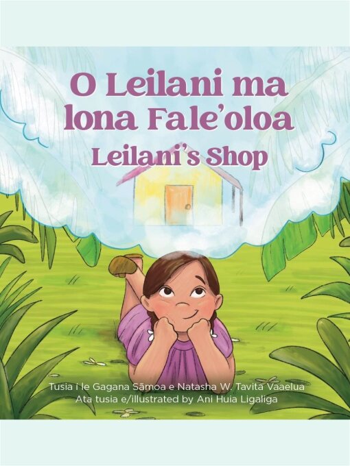 Title details for O Leilani ma lona Faleoloa = Leilani’s Shop by Natasha W. Tavita Vaaelua - Available